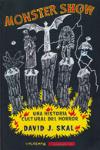 MONSTER SHOW UNA HISTORIA CULTURAL DEL HORROR DE DAVID J. SKAL