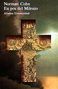 EN POS DEL MILENIO REVOLUCIONARIOS MILENARISTAS Y ANARQUISTAS MISTICOS DE LA EDAD MEDIA DE NORMAN COHN