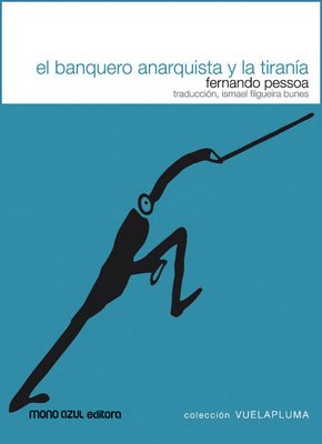 EL BANQUERO ANARQUISTA Y LA TIRANIA DE FERNANDO PESSOA